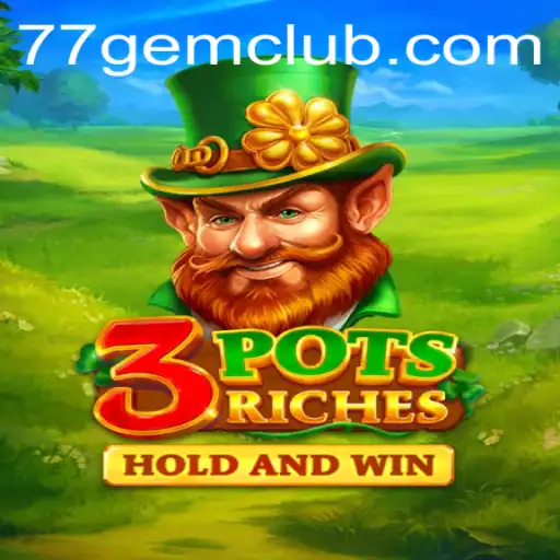 Exploring the World of 3potsRiches: A Game of Strategy and Luck