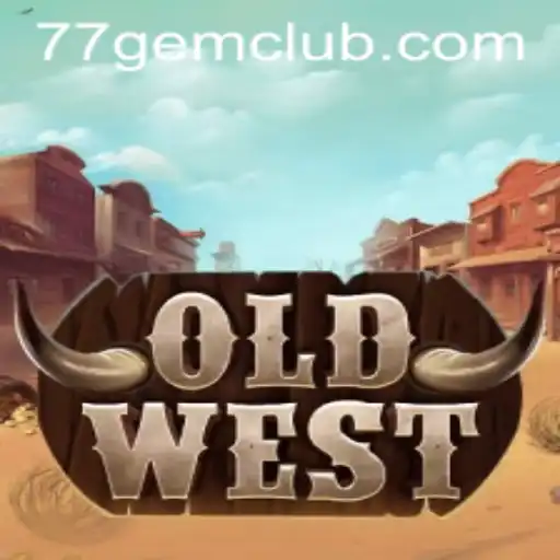 OldWest: Exploring the Wild West with 77gem